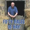 Fifty Bales Of Hay By Roger Evans