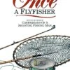 Once A Fly Fisher By Laurence Catlow